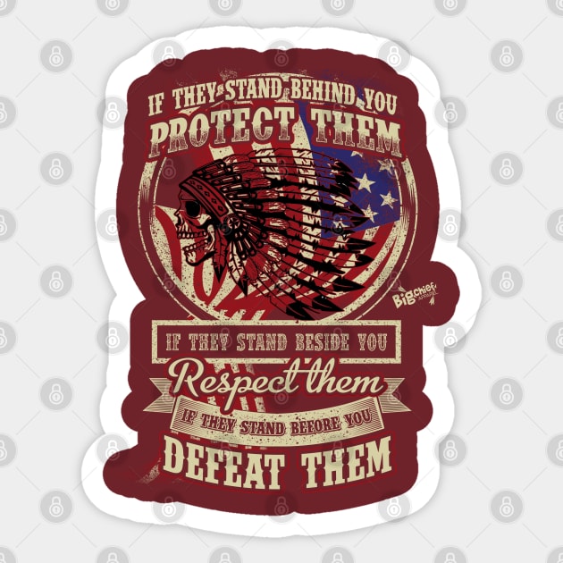 Protect Them, Respect Them, Defeat Them Sticker by BigChief